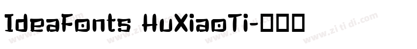 IdeaFonts HuXiaoTi字体转换